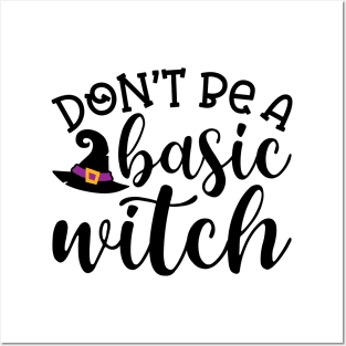 Don't Be A Basic Witch Halloween Cute Funny Posters and Art